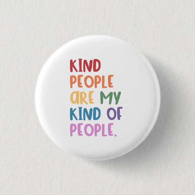 Kind People Are My Kind Of People Button (Front)