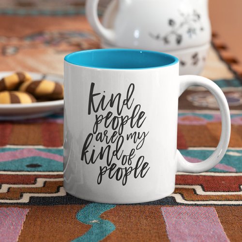 Kind People Are My Kind Of People Quote Two_Tone Coffee Mug