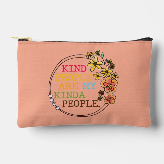Kind People Are My Kinda People Accessory Pouch (Front)