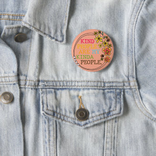 Kind People Are My Kinda People Button