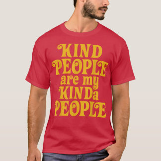 Kind People Are My Kinda People Feminist Feminism T-Shirt