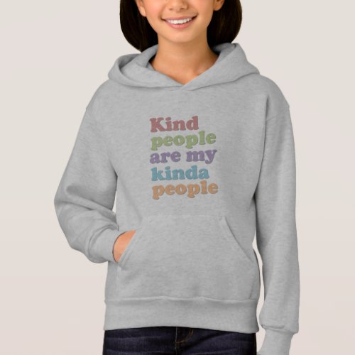 Kind people are my kinda people hoodie