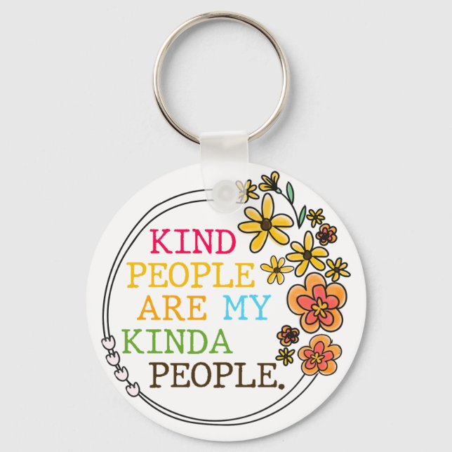 Kind People Are My Kinda People Keychain (Front)