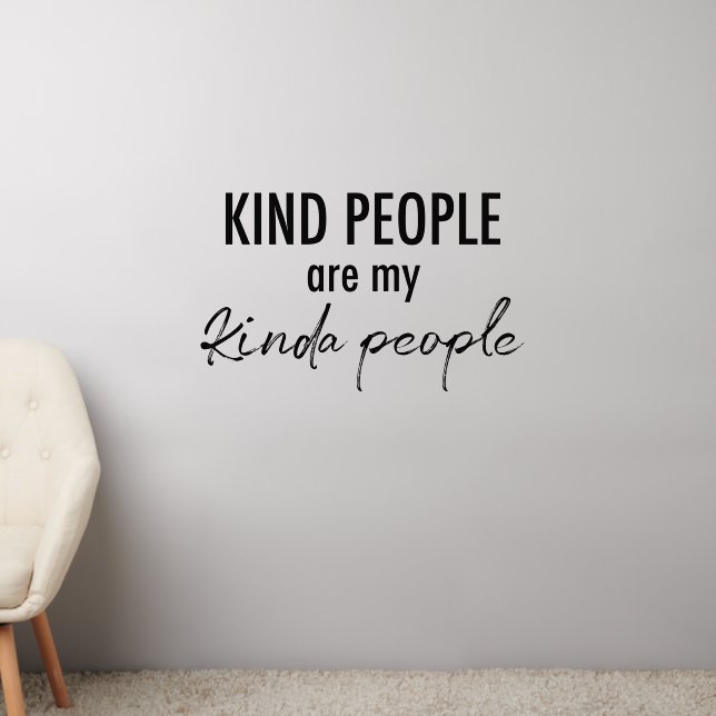 Kind people are my kinda people Quote wall art Wall Decal (Living Room 2)