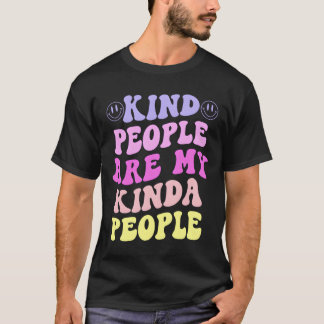 Kind People Are My Kinda People T-Shirt