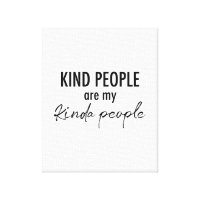 Kind People are my kinda people Wise Quote Canvas Print