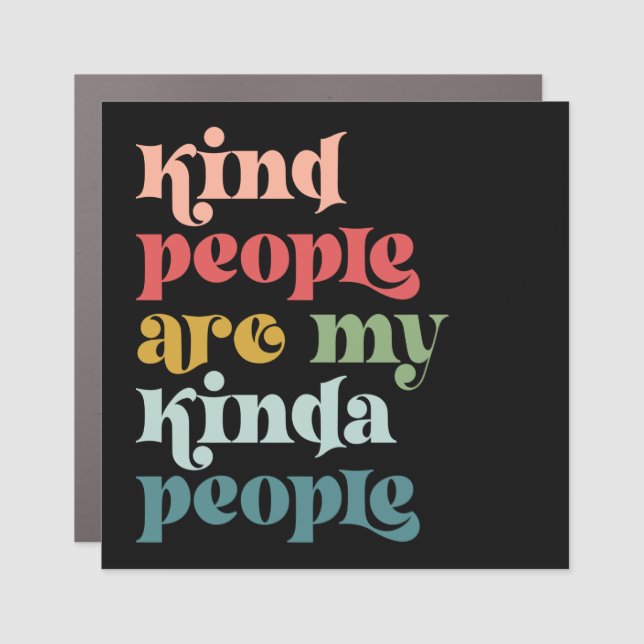 Kind People Are My Kinds People Car Magnet (Front)