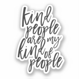 Kind People, Simple, Modern, Trendy black & white Sticker