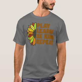 Kind Play Learn Be Kind Repeat Unity Day No Bullie T-Shirt