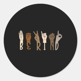 Kind Sign Language Hand Melanin Interpreter Asl Te Classic Round Sticker