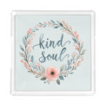 Kind Soul Floral Wreath Watercolor Quote Acrylic Tray