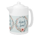 Kind Soul Floral Wreath Watercolor Quote Teapot
