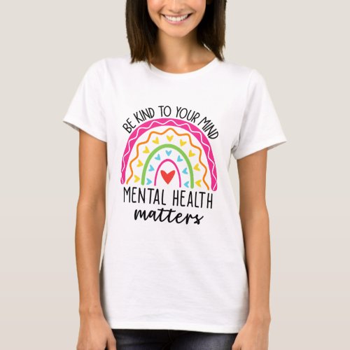 Kind To Your Mind Leopard Rainbow Mental Health Pr T_Shirt