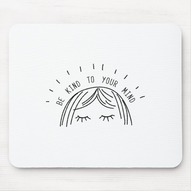 Kind To Your Mind Mental Health Awareness Gift  Mouse Pad (Front)
