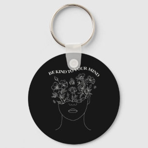 Kind To Your Mind Mental Health Awareness Self Lov Keychain