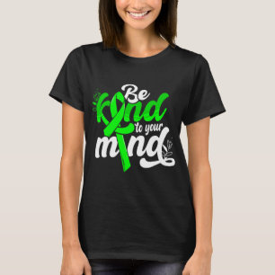 Kind To Your Mind Mental Health Awareness Women  T-Shirt