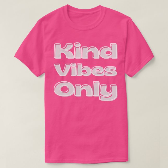 Kind Vibes Only Inspirational Saying for Gratitude T-Shirt (Design Front)