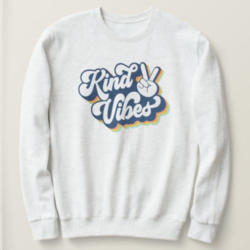Kind Vibes Retro Inspirational  Sweatshirt