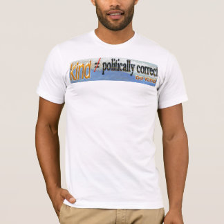 Kind Vs Politically Correct T-Shirt