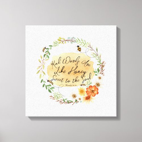 Kind Words Are Like Honey Floral Wreath  Bees Canvas Print