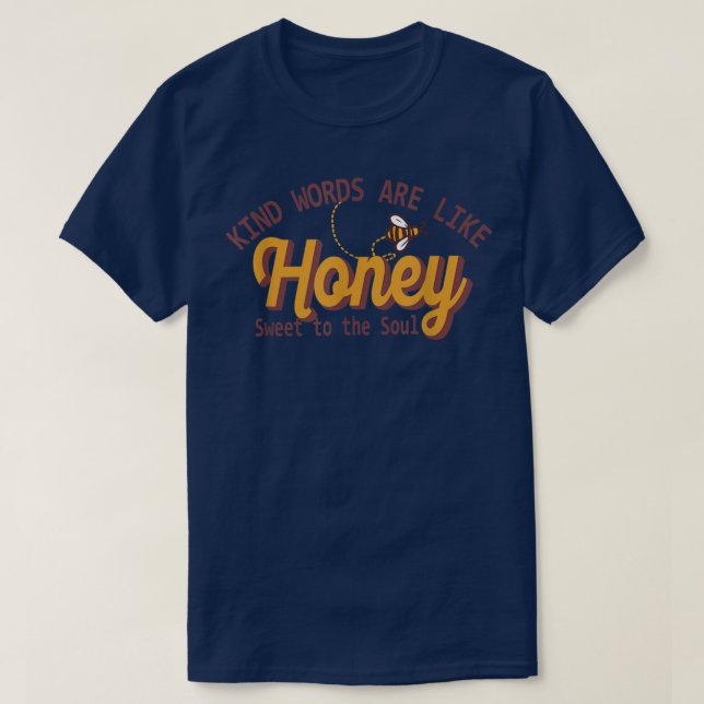 Kind Words Are Like Honey, Speech Language Patholo T-Shirt (Design Front)