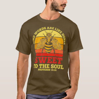 Kind Words Are Like Honey Sweet Funny Jesus Gifts T-Shirt