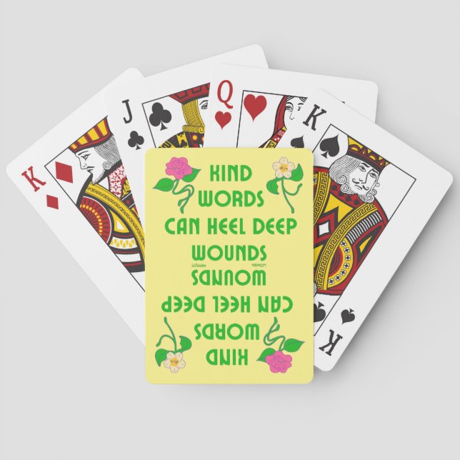 KIND WORDS CAN HEEL DEEP WOUNDS inspirational      Poker Cards (Back)