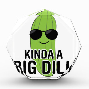 Kinda A Big Dill Award