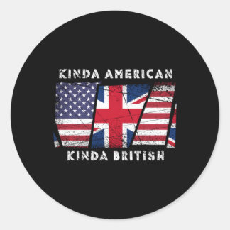Kinda American Kinda British Dual Citizenship Classic Round Sticker