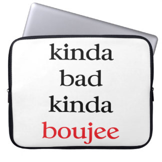 Kinda Bad Kinda Boujee Laptop Sleeve