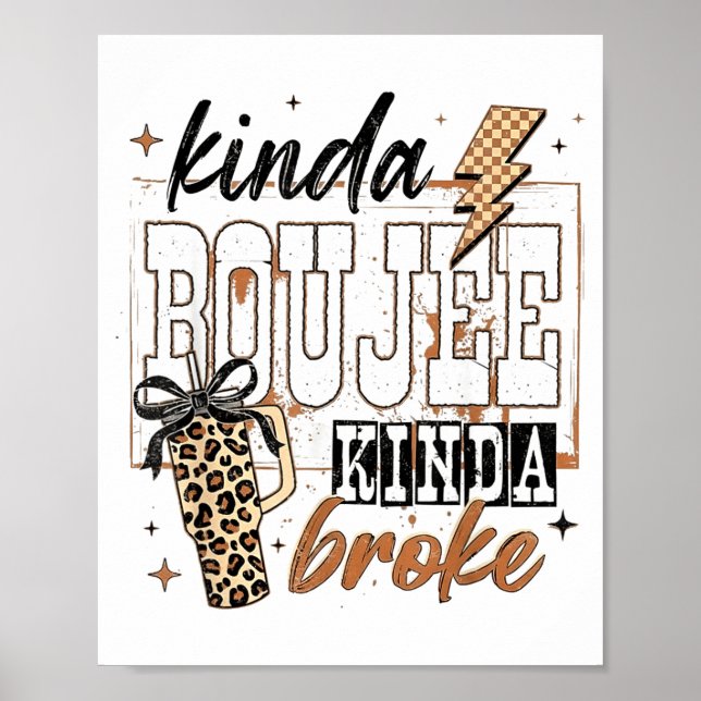 Kinda Boujee Kinda Broke  Poster (Front)