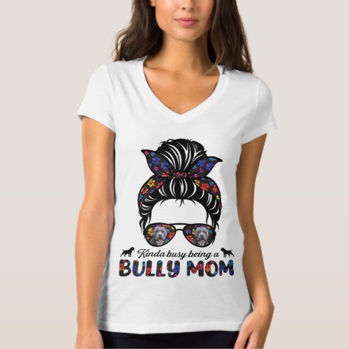 Kinda Busy Being A American Bully Mom Messy Hair M T_Shirt