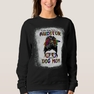 Kinda Busy Being A Auditor And A Dog Mom Mother's Sweatshirt