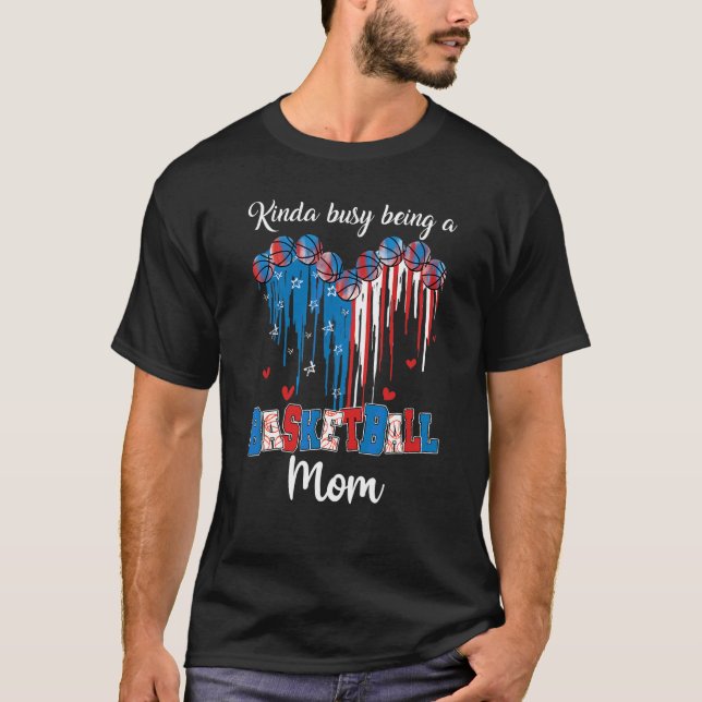 Kinda Busy Being A Basketball Mom Usa Flag Heart M T-Shirt (Front)