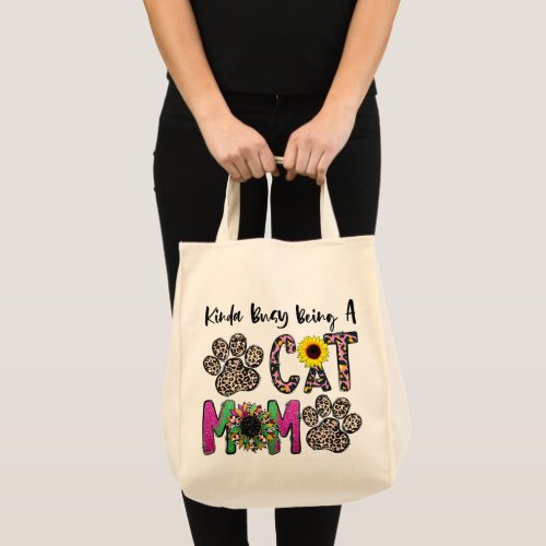 Kinda Busy Being A Cat Mom Cat Mom Sublimation Tote Bag