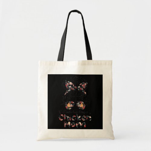 Kinda Busy Being A Chicken Mom Messy Bun Floral Tote Bag