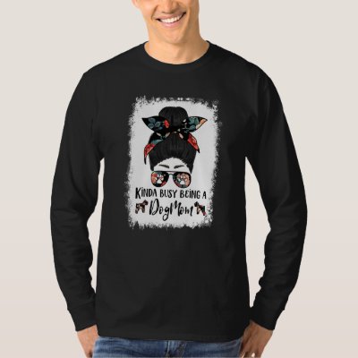 Kinda Busy Being A Dog Mom Standard Schnauzer Mess T-Shirt