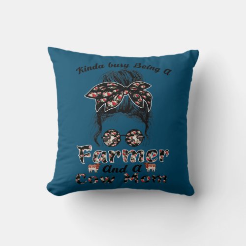 Kinda Busy Being A Farmer Cow Mom Messy Bun Hair Throw Pillow