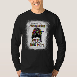 Kinda Busy Being A Pediatrician And A Dog Mom Moth T-Shirt