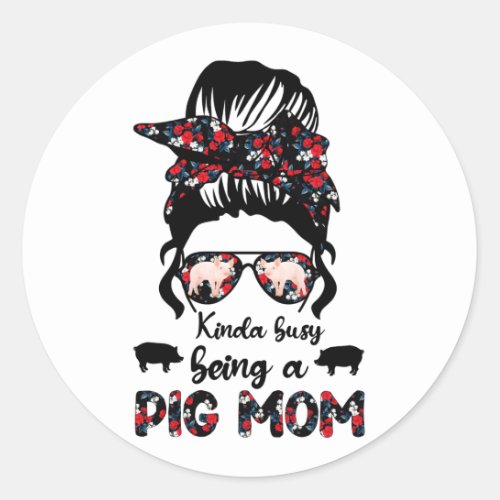 Kinda Busy Being A Pig Mom Messy Bun Floral Pig L Classic Round Sticker