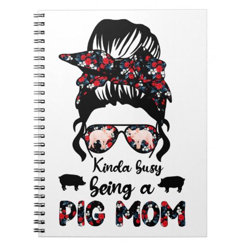 Kinda Busy Being A Pig Mom Messy Bun Floral Pig L Notebook