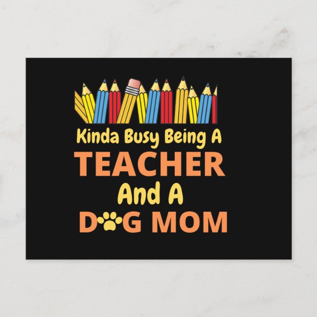 Kinda Busy Being A Teacher and a dog mom Holiday Postcard (Front)