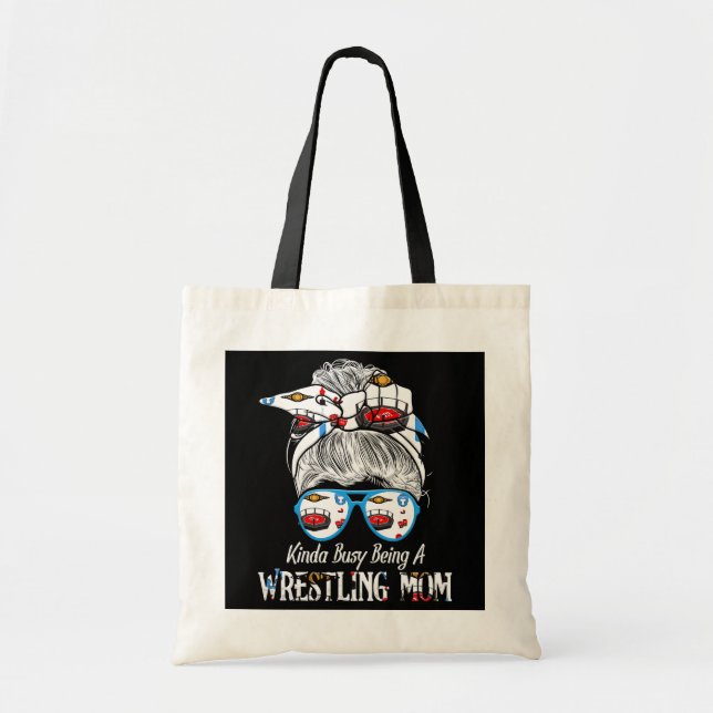 Kinda Busy Being A Wrestling Mom Messy Hair Bun  Tote Bag (Front)