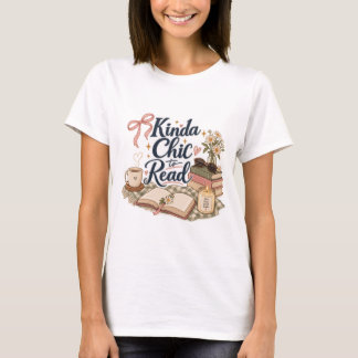 Kinda Chic to Read Book Lover Aesthetic | Cozy Rea T-Shirt