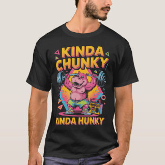 Kinda Chunky Hunky Funny Workout Fitness Retro T-Shirt