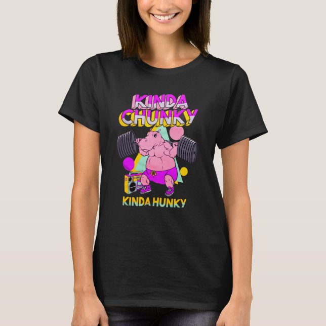 Kinda Chunky Kinda Hunky Bodybuilding Gym  1 T-Shirt (Front)