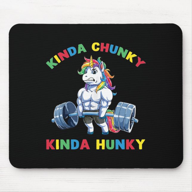 Kinda Chunky Kinda Hunky Weightlifting Bodybuildin Mouse Pad (Front)