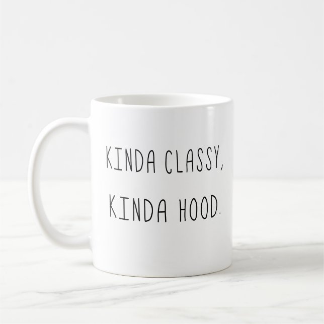 Kinda Classy Kinda Hood Coffee Mug (Left)