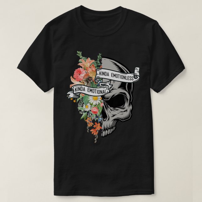 Kinda Emotional Kinda Emotionless Flower Skull Vin T-Shirt (Design Front)