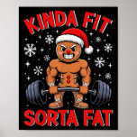 Kinda Fit Sorta Fat- Funny Gingerbread Weightlifti Poster
